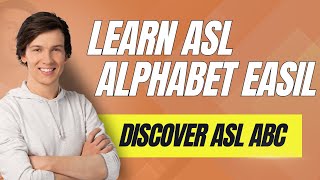 Discover ASL Alphabet Learn to Sign the ABCs