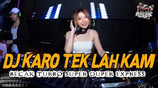 DJ KARO TEK LAH KAM !! BECAK TURBO VIRAL 2025 !! BOXING TURBO FULL BASS TERBARU