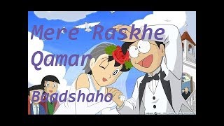 "mere rashke qamar" song || baadshaho || doraemon version song with lyrics || nobita, shizuka