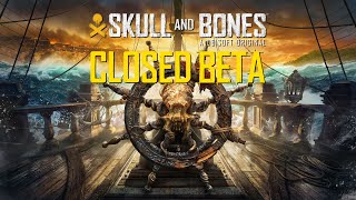 SKULL AND BONES - Closed Beta Live!