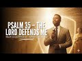 Psalm 35 – The Lord Defends Me (R&amp;B Gospel Psalms | Victory Worship)