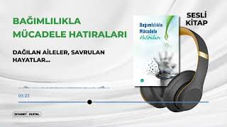 Bağımlılıkla Mücadele Hatıraları Parçalı 7/33 - Dağılan Aileler, Savrulan Hayatlar…