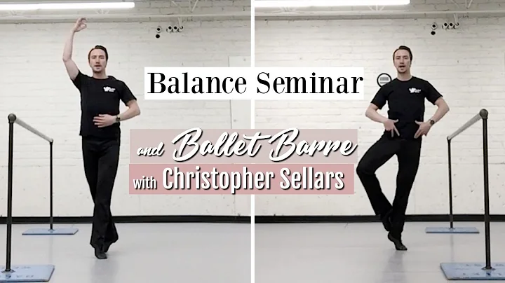 Balance Seminar & Ballet Barre with Christopher Se...