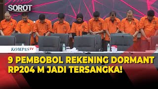 [FULL] Kasus Pembobolan Rekening Dormant: 17 Menit Bobol Rp204 M, Pembunuh Kacab Bank BUMN Terlibat!