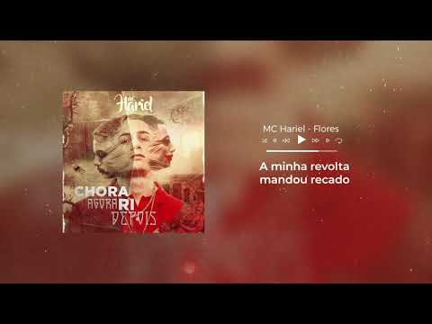 MC Hariel - Flores (Áudio Oficial) Chora Agora, Ri Depois - MC Hariel - Flores (Áudio Oficial) Chora Agora, Ri Depois