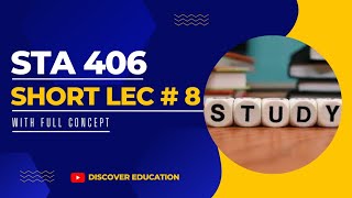 STA406Lecture08| Final Term Statistics Lec 08| Virtual University |Short Lectures