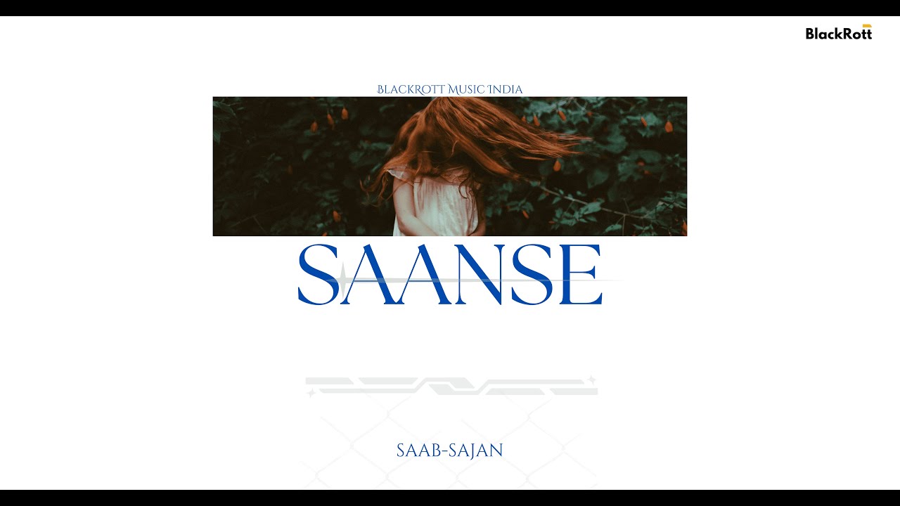 Watch Saanse | Saansein | Saab-Sajan | BlackRott Music India | 2025 on YouTube Watch Saanse | Saansein | Saab-Sajan | BlackRott Music India | 2025 on YouTube
