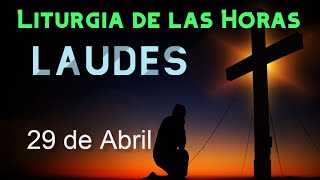 LAUDES de HOY LUNES 29 de ABRIL de 2024  Liturgia de las Horas | ORACIÓN de la MAÑANA