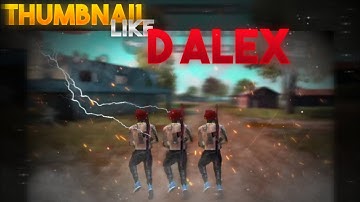 How To Make Thumbnail Like D ALex ff In Android II Epic Thumbnail like D ALex ff in PicsArt #Dalexff