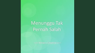 Menunggu Tak Pernah Salah
