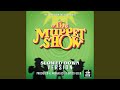 The Muppet Show Main Theme From The Muppet Show Slowed Down Version The Muppet Show Main Theme From The Muppet Show Slowed Down Version