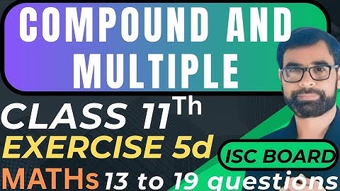 ISC Class 11 Maths | Exercise 5D Q13–19 | Compound & Multiple Angles | Step by Step | By Placid