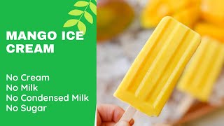3 Ingredients Mango Ice cream Recipe | Mango Ice Cream without Cream, Condensed Milk, Sugar, Milk