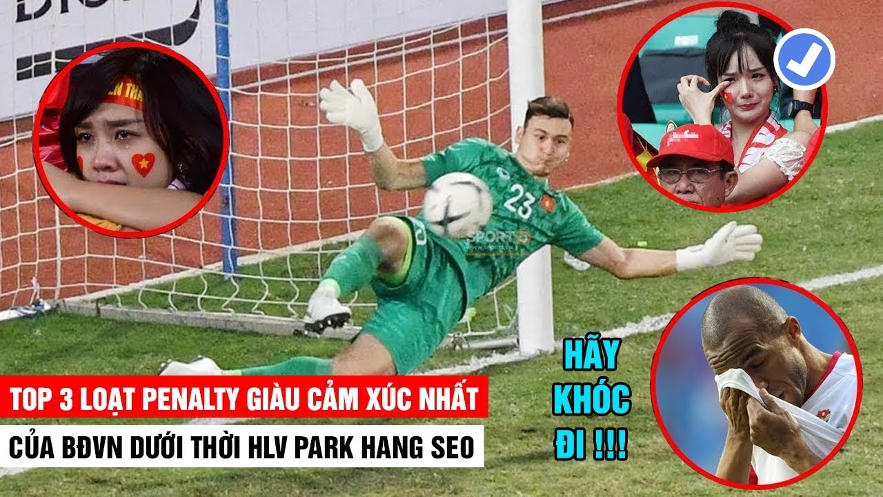 TOP 3 Loạt Penalty Cân Não Của Bóng Đá Việt Nam | Xem Lại 1000 Lần Vẫn Thót Tim | Khán Đài Online