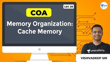 COA | Memory Organization: Cache Memory | Lec 26 | GATE CSE 2021 Exam