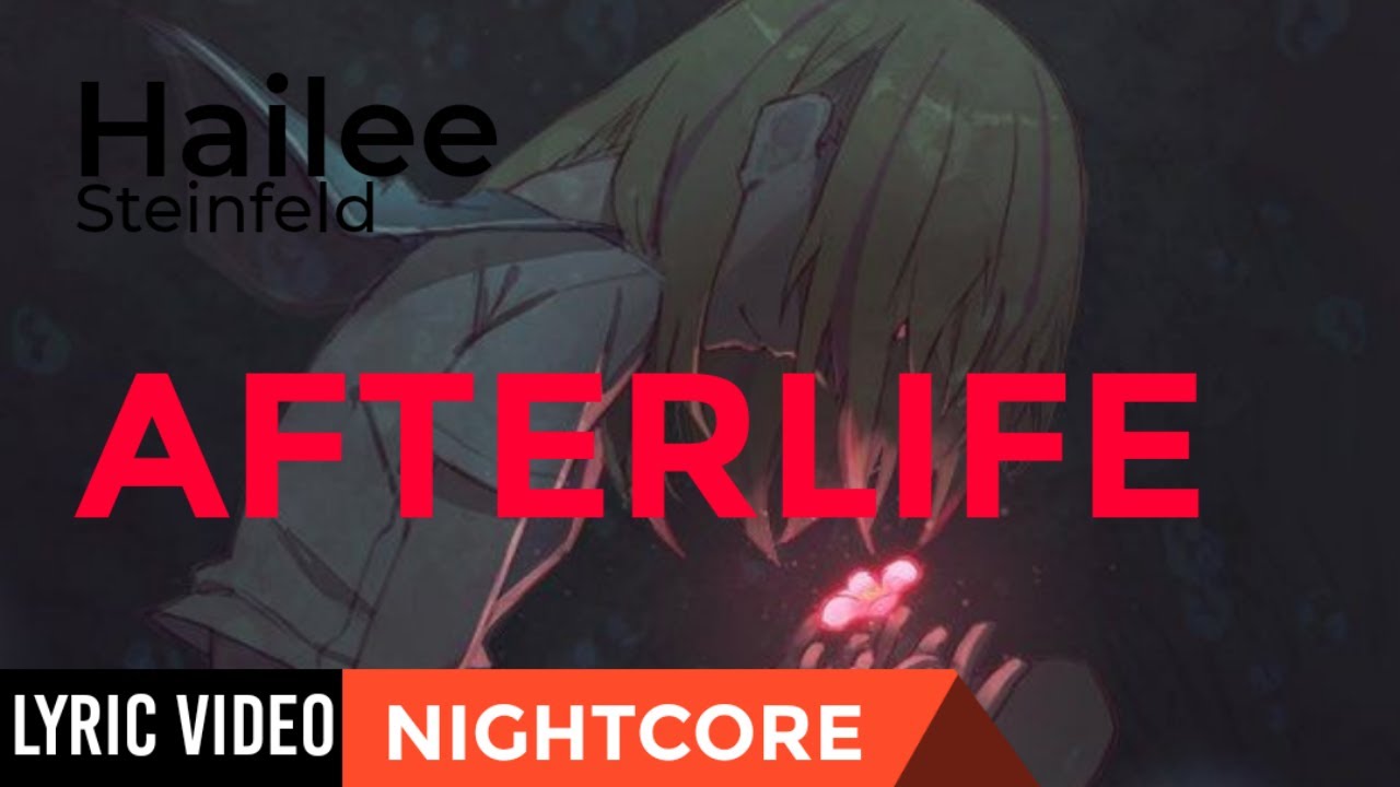 Nightcore| Afterlife Hailee Steinfeld Lyrcis