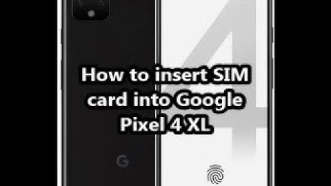 How to insert SIM card into Google Pixel 4 XL