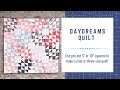 Daydreams Quilt - made with pre-cut 5" or 10" squares (charm square/layer cake quilt)