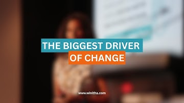 The Biggest Driver of Change