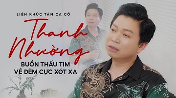 Lk Tân Ca Cổ Tâm Trạng Mới Nhất 2024 Buồn Thấu Tim Về Đêm Cực Xót Xa ✔ Thanh Nhường