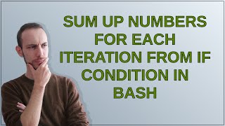 Unix: Sum Up Numbers For Each Iteration From If Condition In Bash