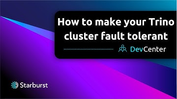 How to make your Trino cluster fault tolerant | Starburst DevCenter