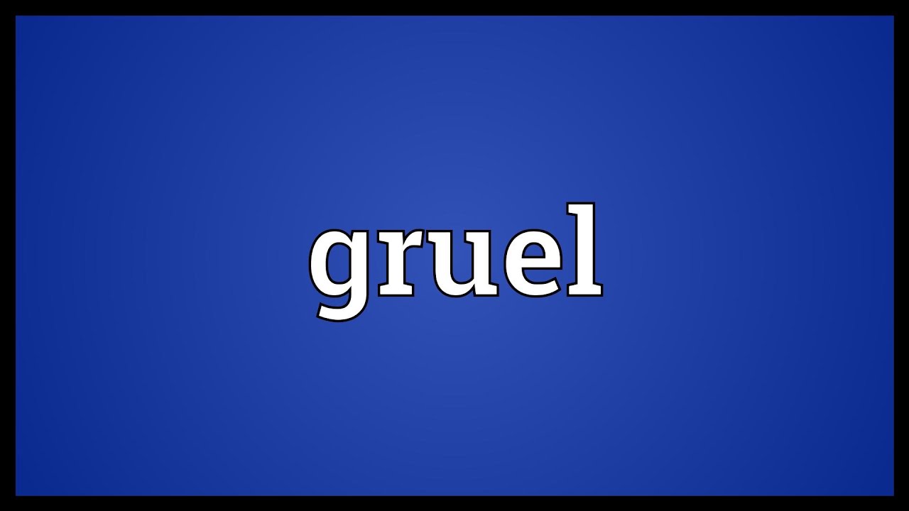 Gruel Meaning YouTube