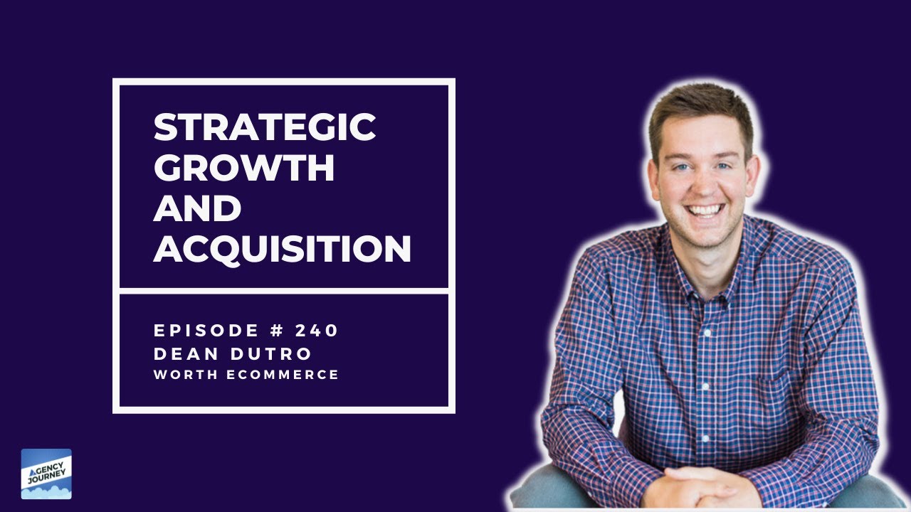 Strategic Growth and Acquisition with Dean Dutro of Worth eCommerce