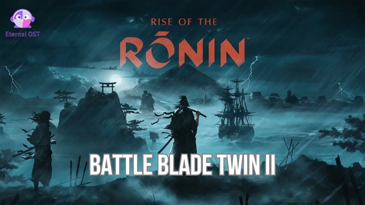 RISE OF THE RONIN OST : Battle Blade Twin II