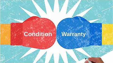 Conditions vs Warranties