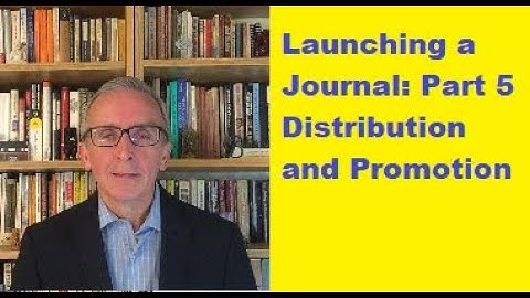 Launching a Journal: Part 5: Distribution and Promotion