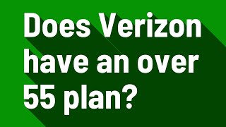 Does Verizon have an over 55 plan?