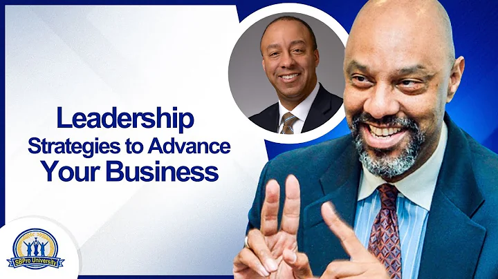 Leadership Strategies to Advance Your Business w/ ...