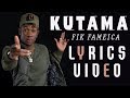 Kutama Lyrics - Fik Fameica (Official Lyrics Video 2018)