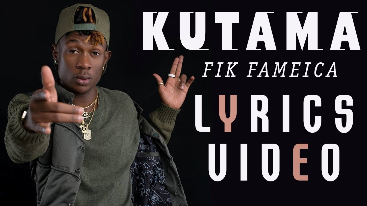 Kutama Lyrics   Fik Fameica Official Lyrics Video 2018