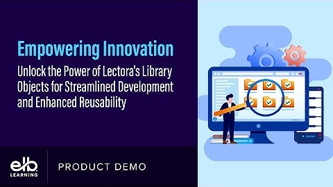 Webinar | Unlock the Power of Lectora