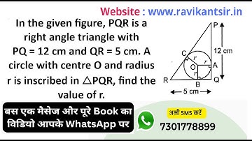 In the given figure, PQR is a right angle triangle with PQ = 12 cm and QR = 5 cm. A circle with cent