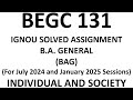 begc 131 solved assignment 2024-25 / begc131 / begc 131 assignment / begc 131 individual & society