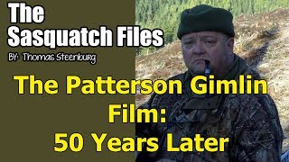 The Patterson-Gimlin Film: 50 Years Later The Patterson-Gimlin Film: 50 Years Later