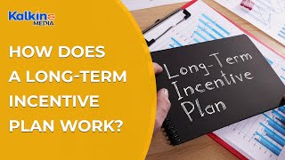 How does a Long Term Incentive plan work?