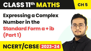 Expressing a Complex Number in the Standard Form a + ib (Part 1) | Class 11 Maths Chapter 5