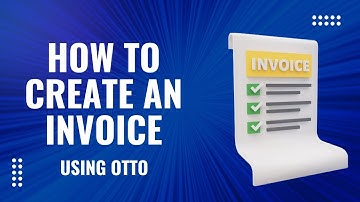 How to Create an Invoice: Step by Step Guide by Otto AI
