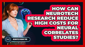 How Can Neurotech Research Reduce High Costs For Neural Correlates Studies? - Neurotech Insight Pro