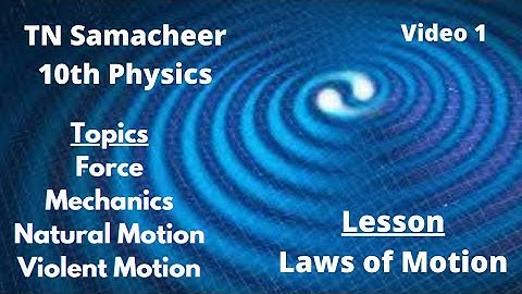 Tamilnadu Samacheer | 10th Physics | Lesson : Laws of Motion | Video 1