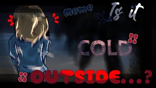 ❀ Is it Cold Outside┆Meme Animation┆「Slendytubbies my AUꜝꜝ」