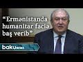 Armen Sarkisyan: "Ermənistanda humanitar faciə baş verib"