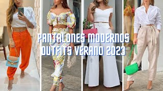 PANTALONES MODERNOS OUTFITS DE VERANO 2023MODERN PANTS SUMMER OUTFITS 2023