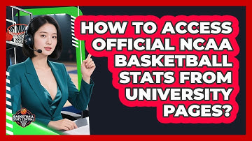 How To Access Official NCAA Basketball Stats From University Pages?