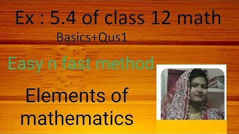 Ex 5.4 of class 12 maths/elements of mathematics/Introduction+Qus 1