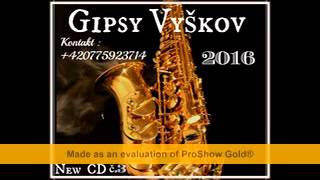 Video thumbnail of "Gipsy 98 Vyškov (1) 2016 New CD 3"
